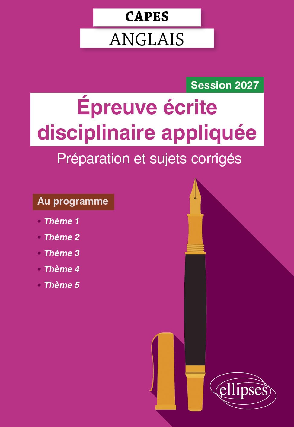CAPES Anglais 2027 - Épreuve écrite disciplinaire appliquée: Préparation et sujets corrigés - Nouveaux thèmes