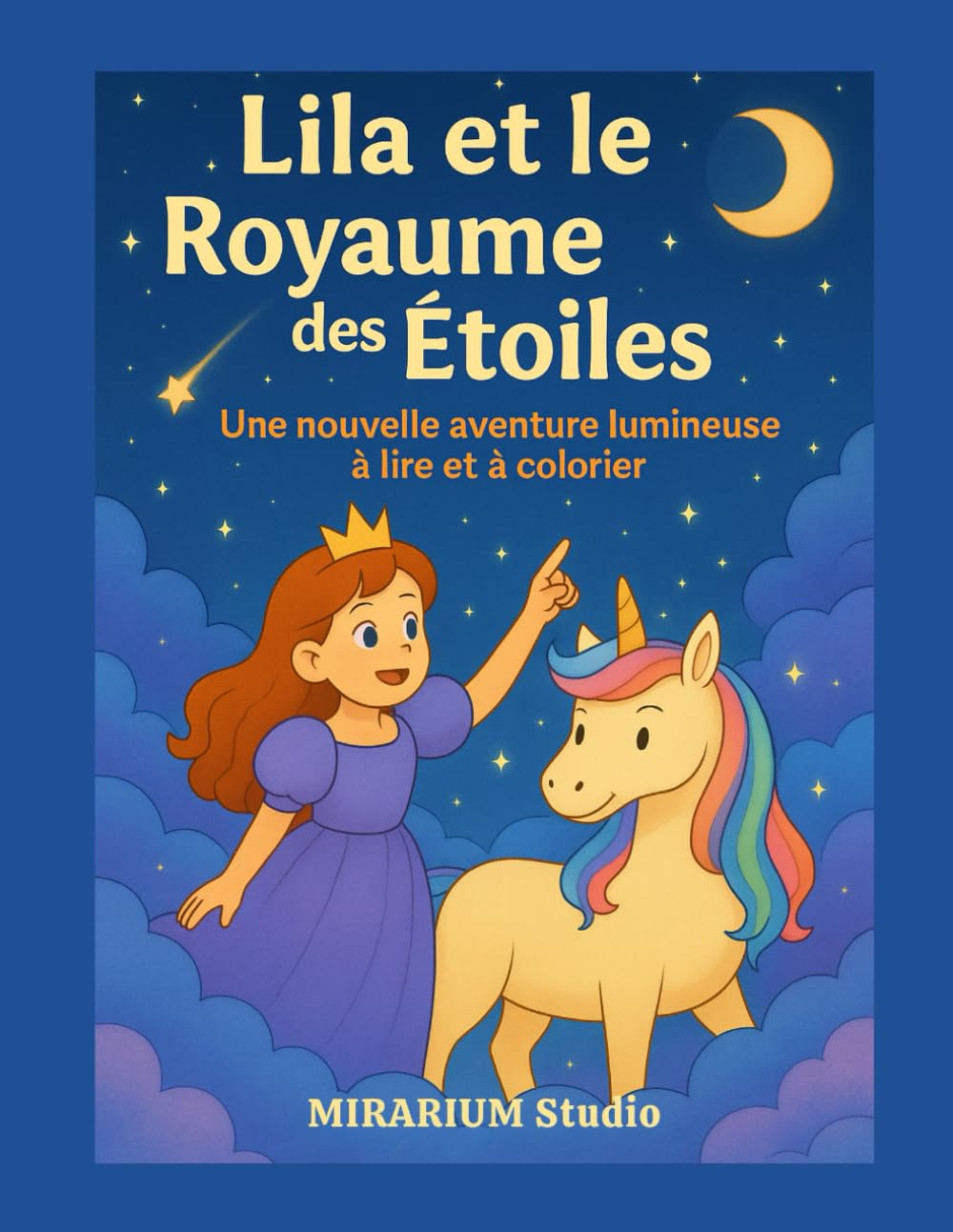 LILA et le Royaumes des Etoiles: Une nouvelle aventure lumineuse à lire et à colorier