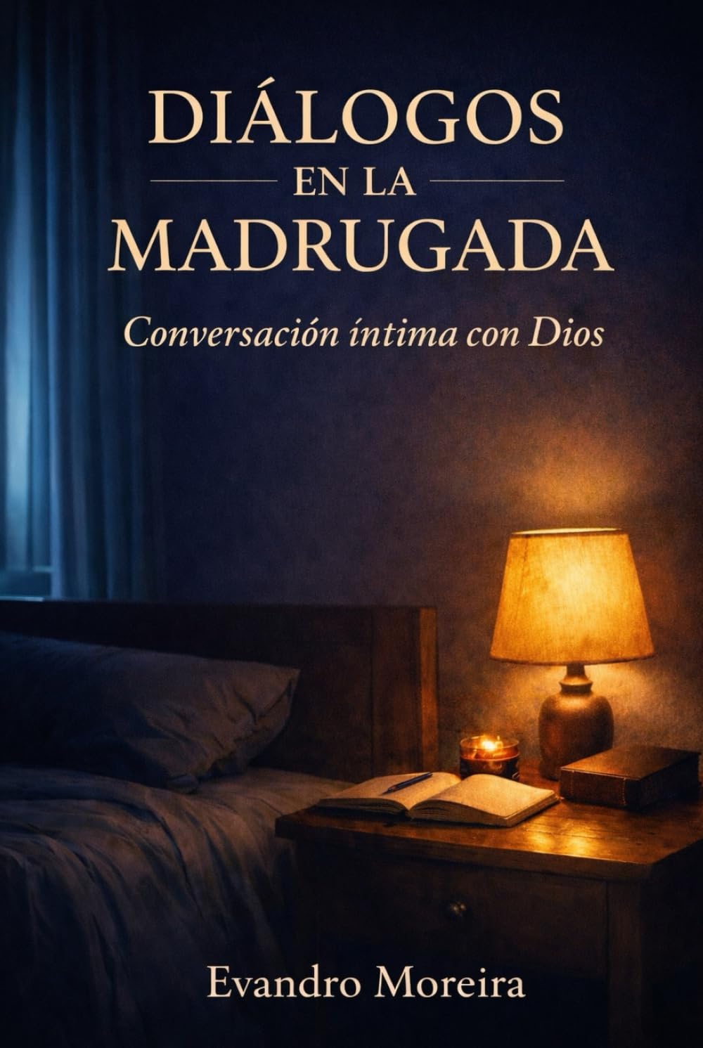 DIÁLOGOS DE MADRUGADA CON DIOS: Un viaje íntimo de 60 días de oración y transformación