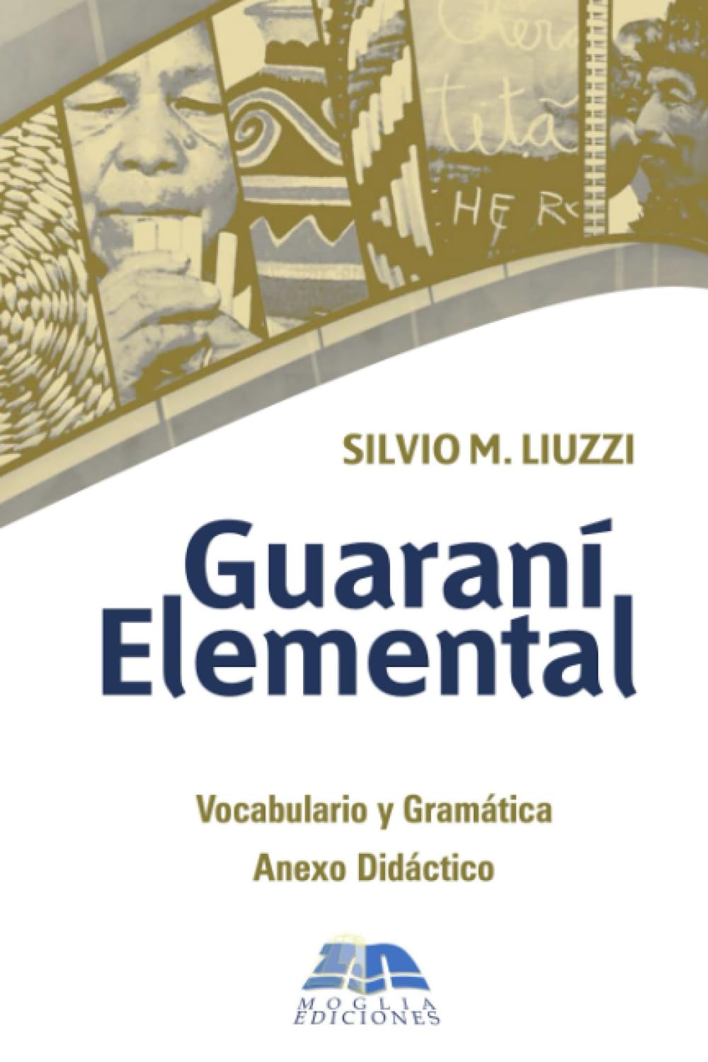 Guaraní Elemental: Vocabulario y Gramática - Anexo Didáctico