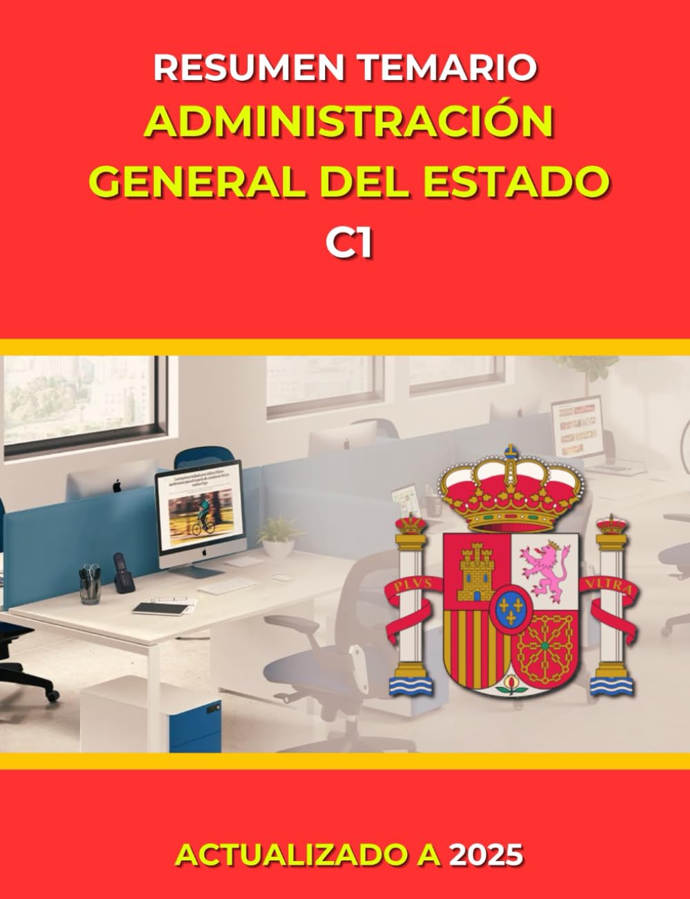 Resumen temario Administración General del Estado (Oposiciones Administración General del Estado (C1))