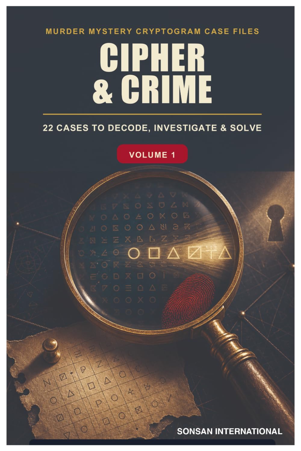 Cipher & Crime: 22 Murder Mystery Cryptogram Cases to Decode, Investigate, and Solve |TEENS & ADULTS