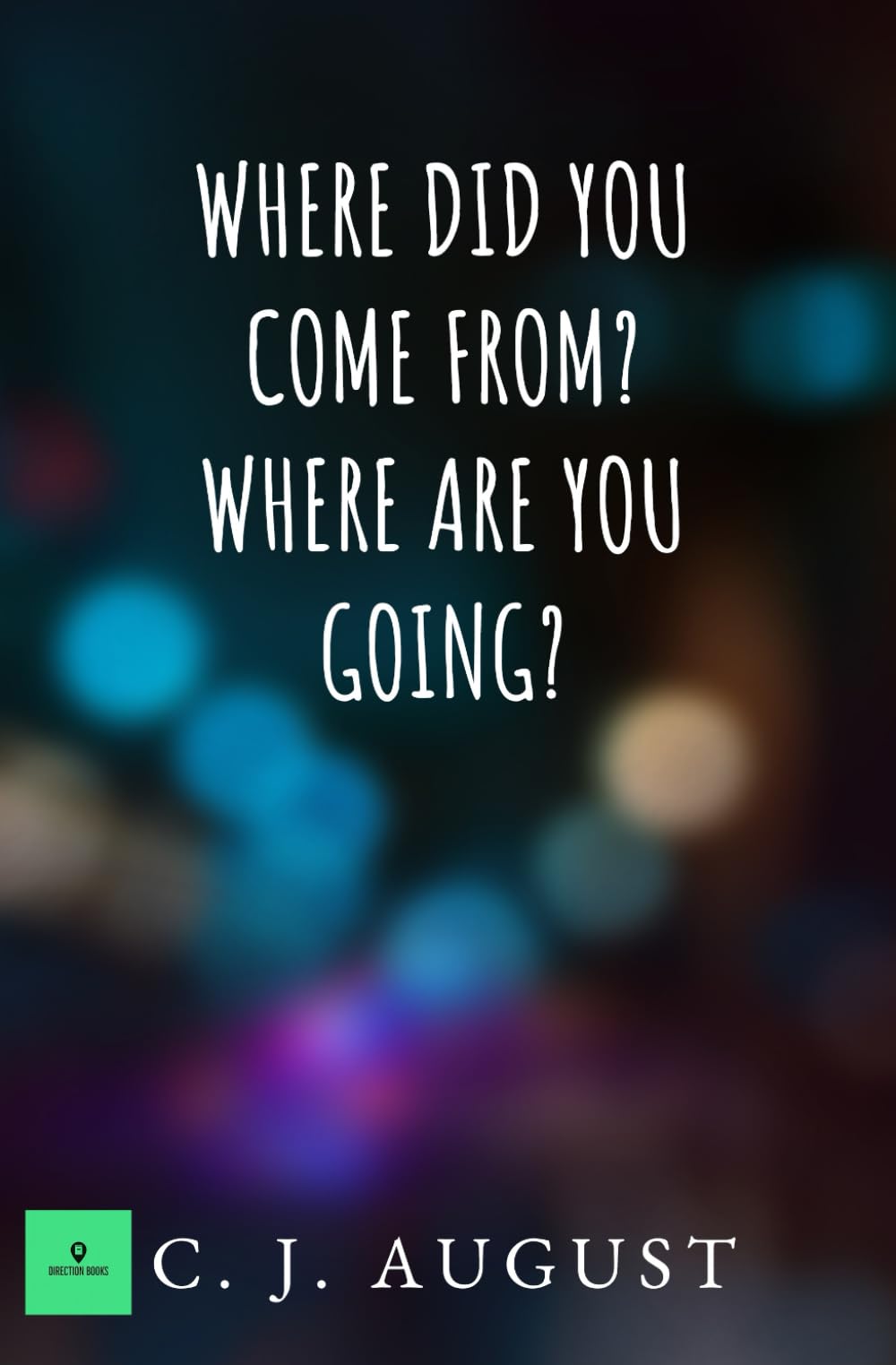 Where Did You Come From? Where Are You Going?