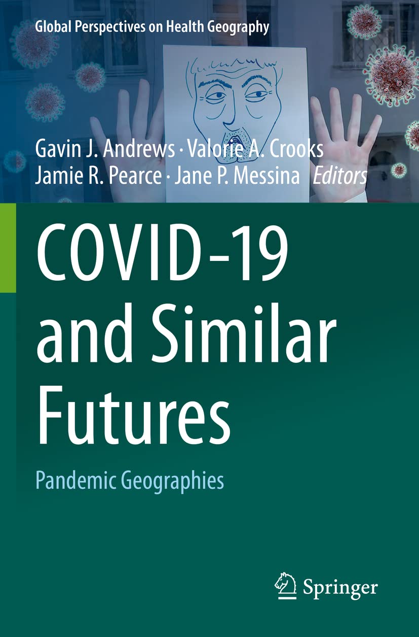 COVID-19 and Similar Futures: Pandemic Geographies