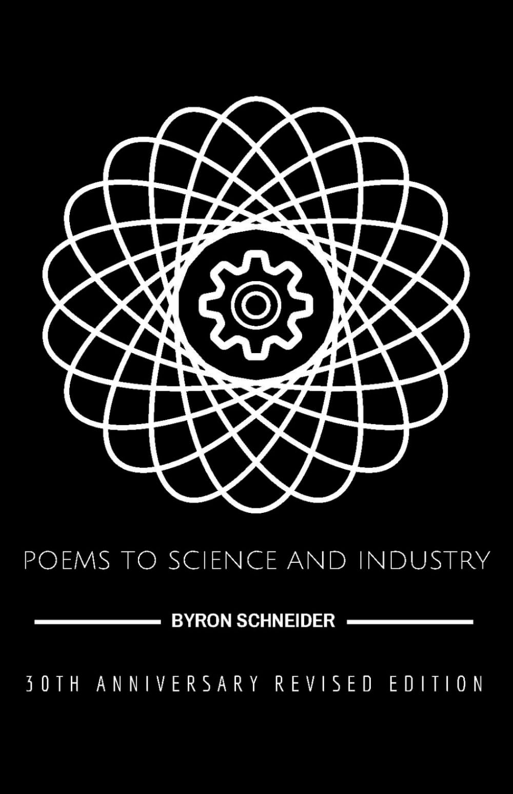 Poems to Science and Industry: 30th Anniversary Revised Edition