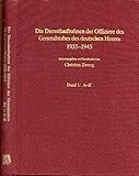  Die Dienstlaufbahnen der Offiziere des Generalstabes des deutschen Heeres 1935 - 1945 - Band 1. A-K,