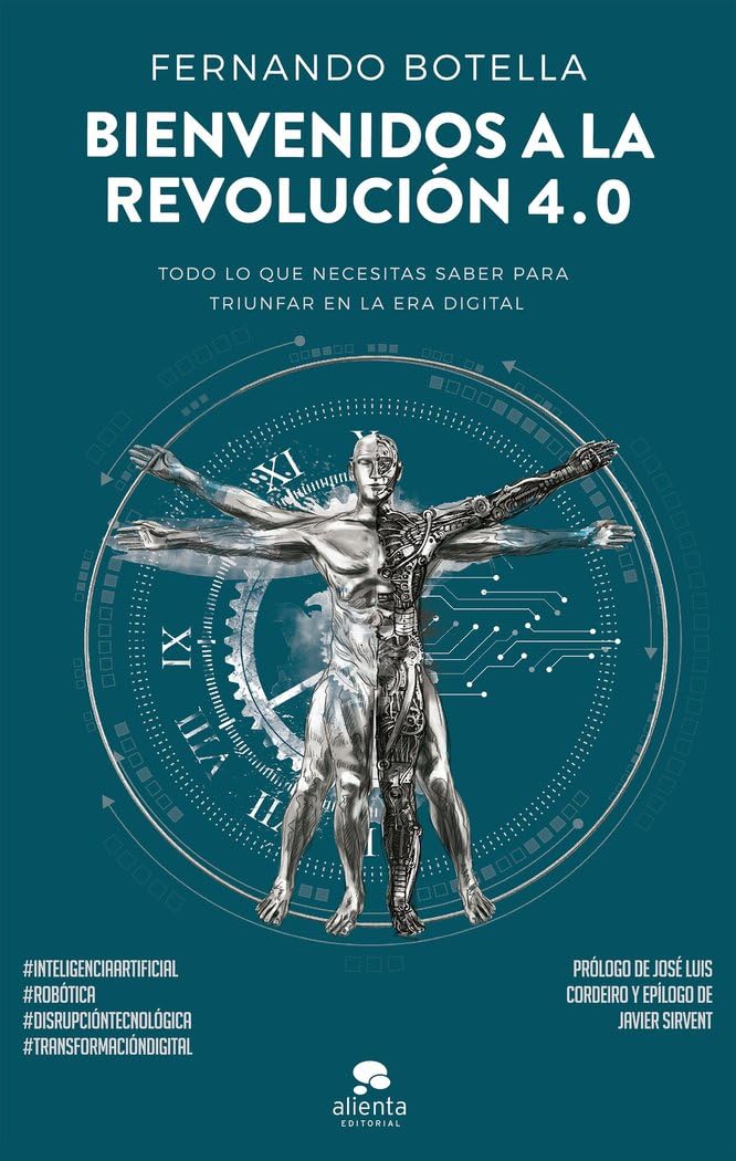 Bienvenidos a la revolución 4.0: Todo lo que necesitas saber para triunfar en la era digital (Alienta)