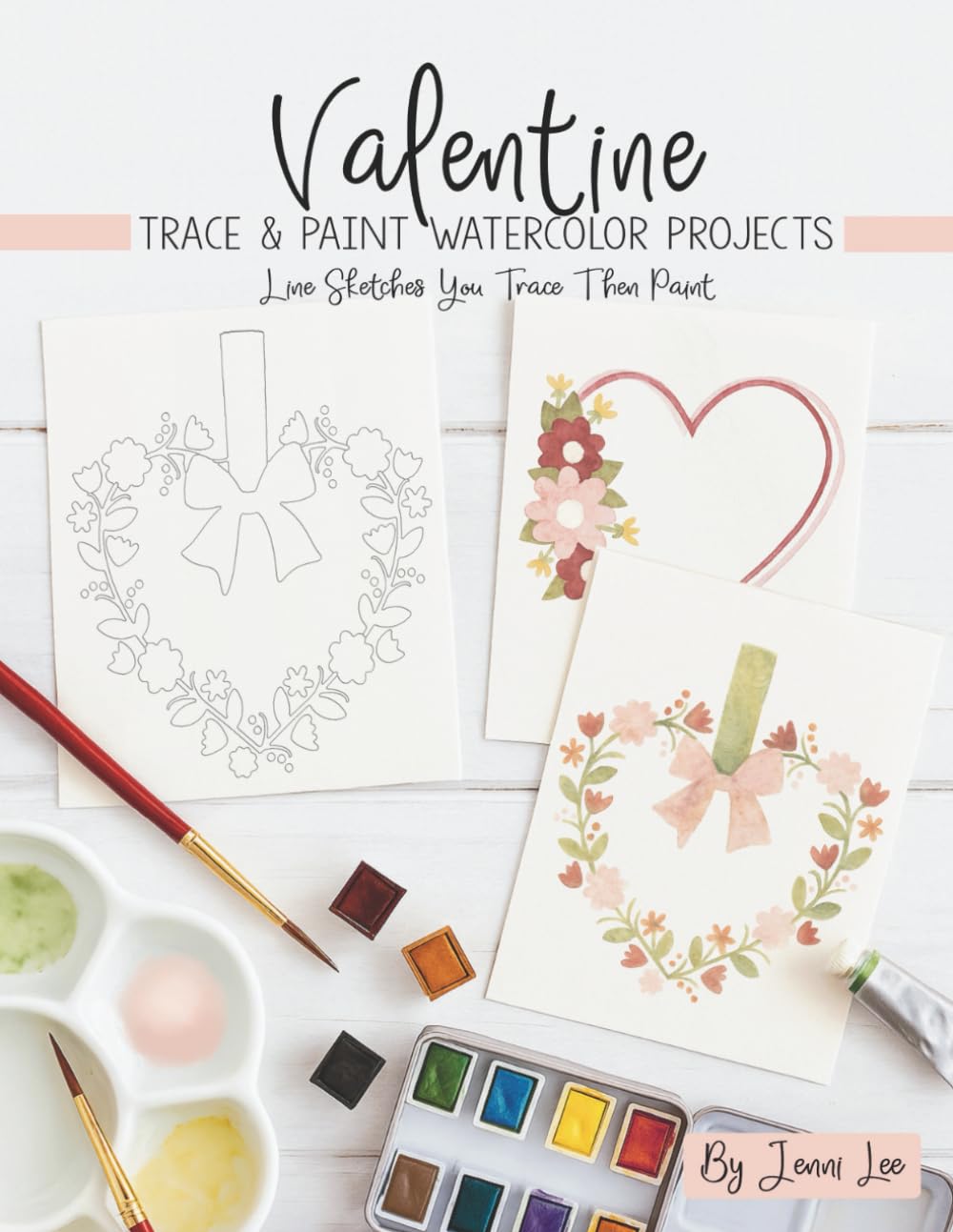 Valentine: Trace and Paint Watercolor Projects (Watercolor Trace and Paint Projects)