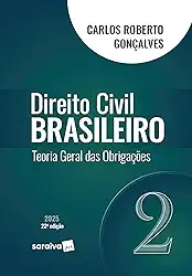 Direito Civil Brasileiro - Teoria Geral das Obrigações - Vol.2 - 22ª Edição 2025