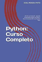 Python: Curso Completo: Do Zero ao Avançado – Aprenda Programação, Análise de Dados e Desenvolvimento Web com Projetos Reais