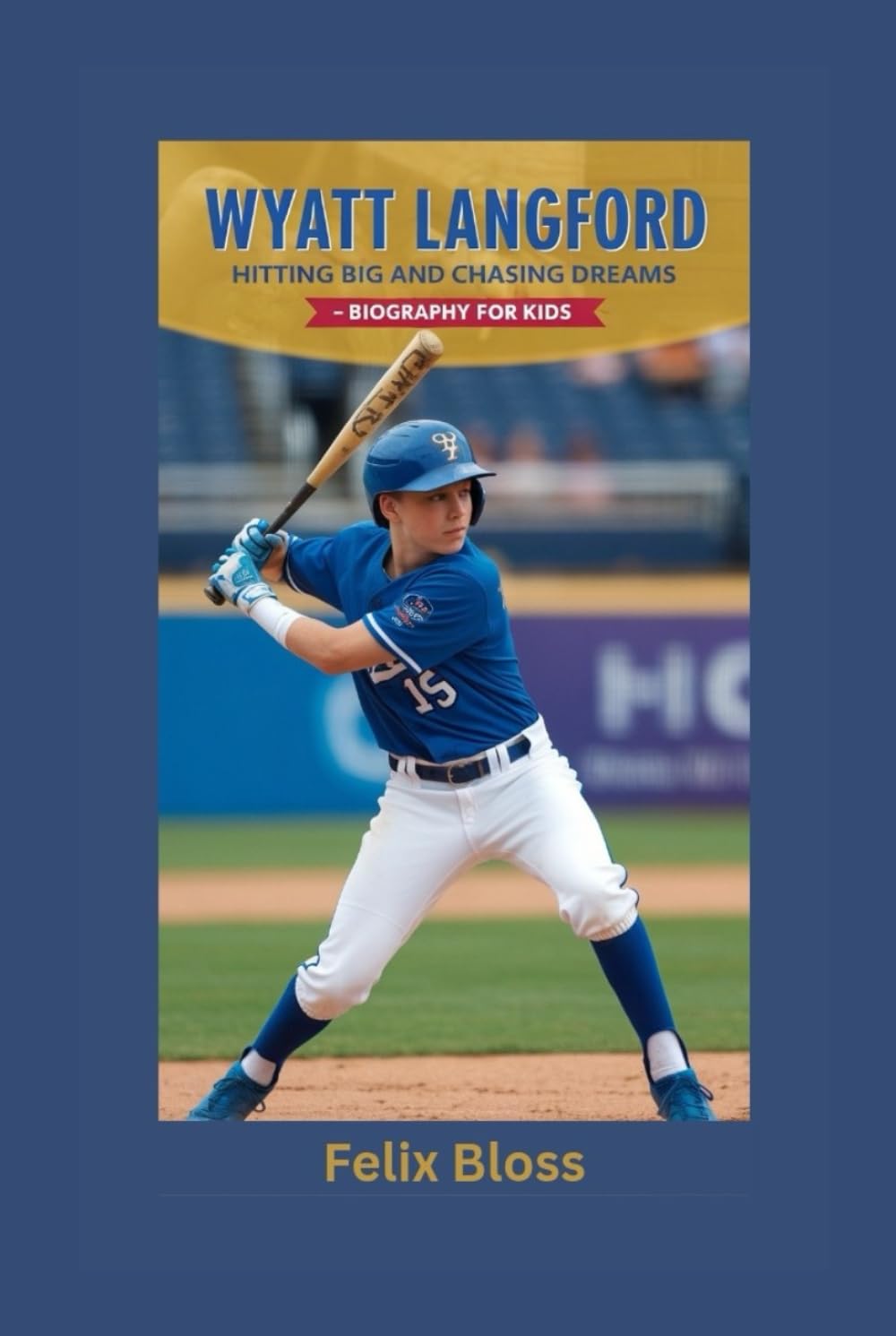 WYATT LANGFORD: Hitting Big and Chasing Dreams- Biography for kids