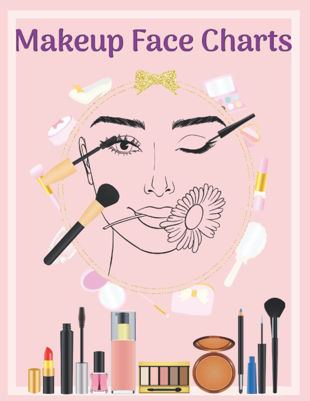 Makeup Face Charts: Amazing Worksheets for Makeup Lovers with Open and Closed Eyes | Blank Makeup Face Charts for Makeup Artists & Makeup Lovers | ... level| Gift Idea, 8.5 x 11 Inches, 120 pages.