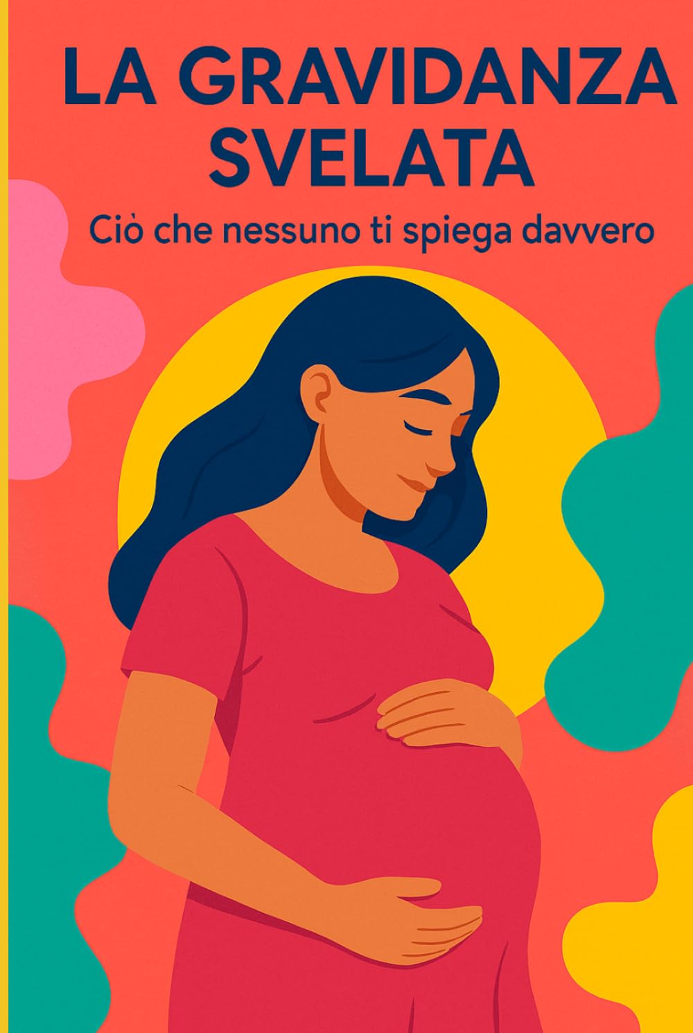 LA GRAVIDANZA SVELATA: CIO' CHE NESSUNO TI SPIEGA DAVVERO