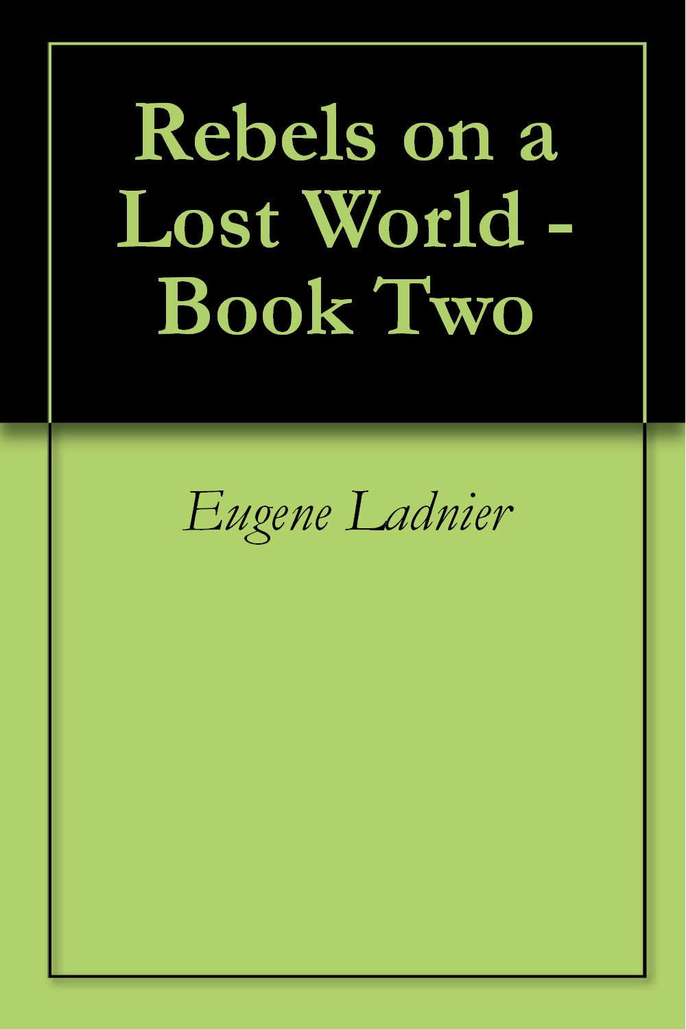 Rebels on a Lost World - Book Two (Book Two - Rebels Revenge)

Amazon.Com Rank: N/A

Click here to learn more or buy it now!