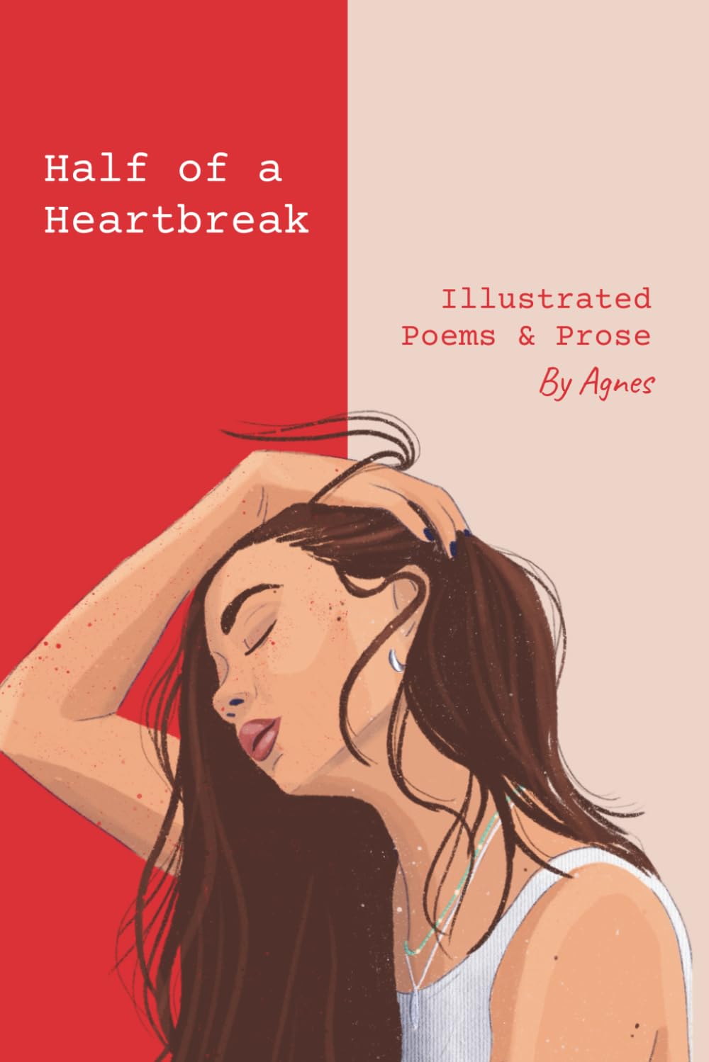 Half of a Heartbreak: Illustrated Poems and Prose