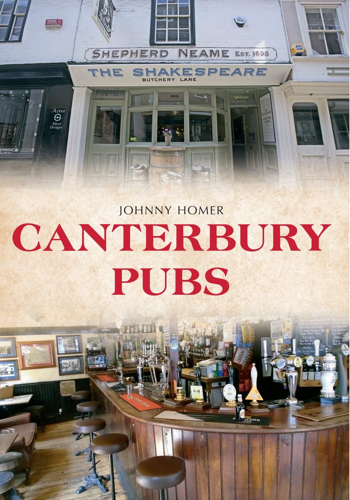 Canterbury Pubs by Johnny Homer - 9781445650937