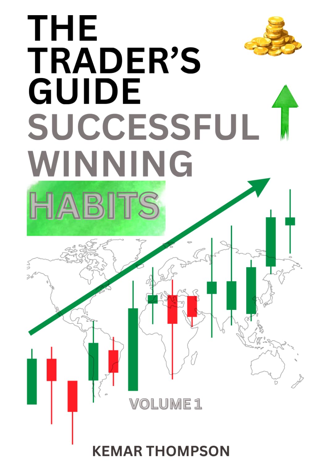 THE TRADER'S GUIDE: SUCCESSFUL WINNING HABITS VOLUME 1