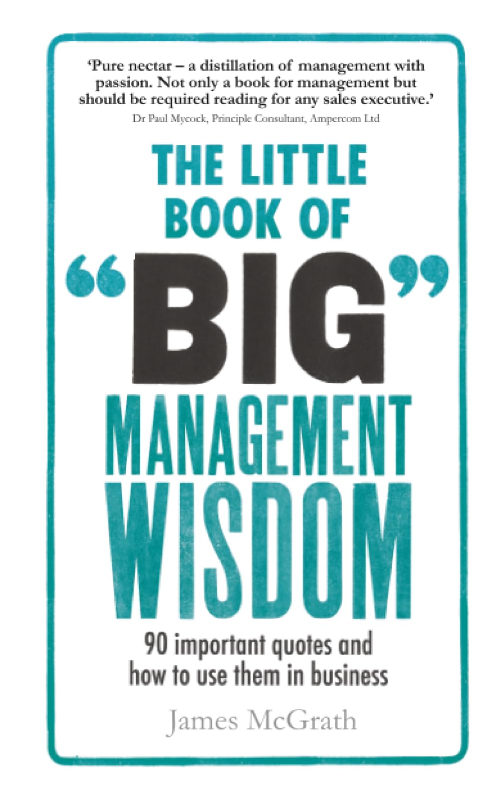 Little Book of Big Management Wisdom, The