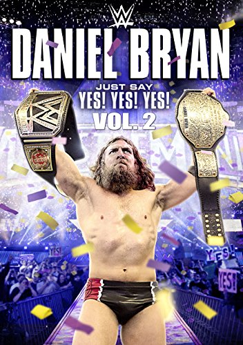WWE: Daniel Bryan: Just Say Yes! Yes! Yes! - Volume 2