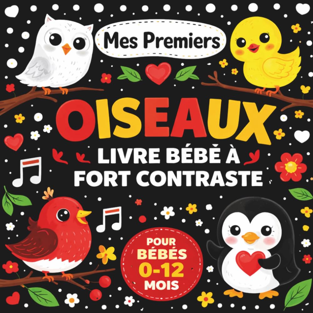 Mes Premiers Oiseaux – Livre Bébé à Fort Contraste pour Nouveau-nés (0–12 Mois): Images Noir et Blanc pour Stimuler la Vision de Bébé et Favoriser le Développement Précoce
