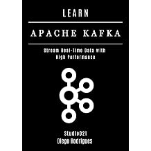 LEARN APACHE KAFKA Stream Real-Time Data with High Performance Data Extreme USA