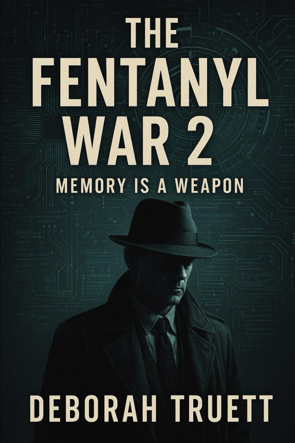 The Fentanyl war 2: Memory is a Weapon (The Fentanyl War-The first Callapse)