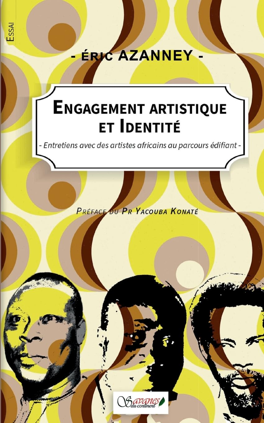 Engagement artistique et identité: Entretiens avec des artistes africains au parcours édifiant