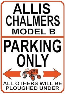 Tin Sign For Allis Chalmers Model B Parking Only Metal Sign 8x12 Inch Notice Classic Tractor Plaque