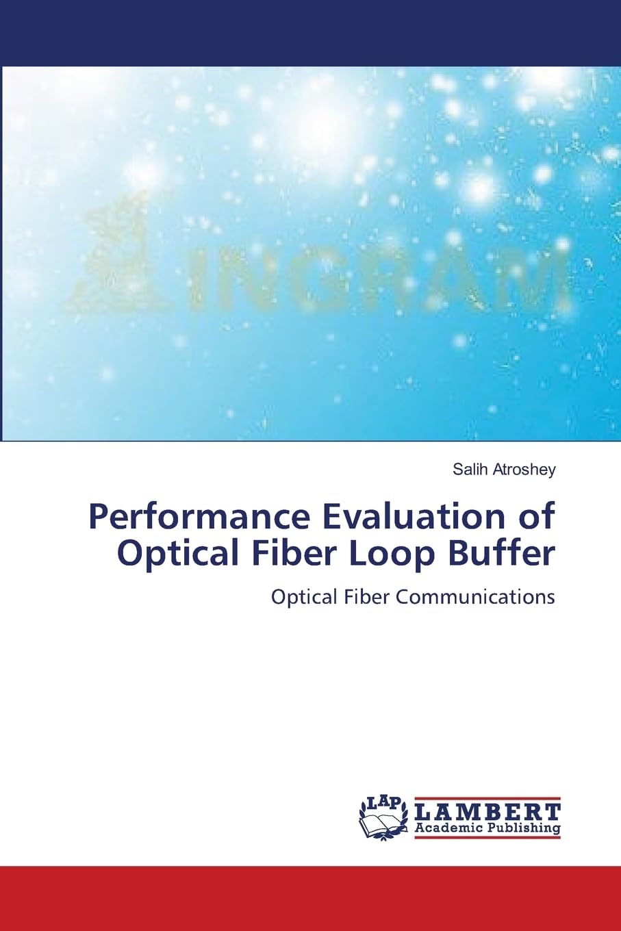 Performance Evaluation of Optical Fiber Loop Buffer: Optical Fiber Communications