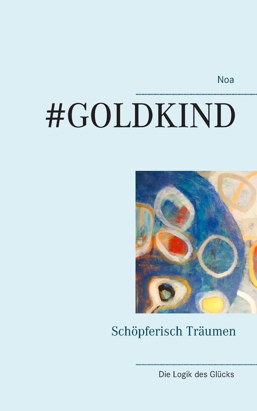 #Goldkind: Schöpferisch Träumen