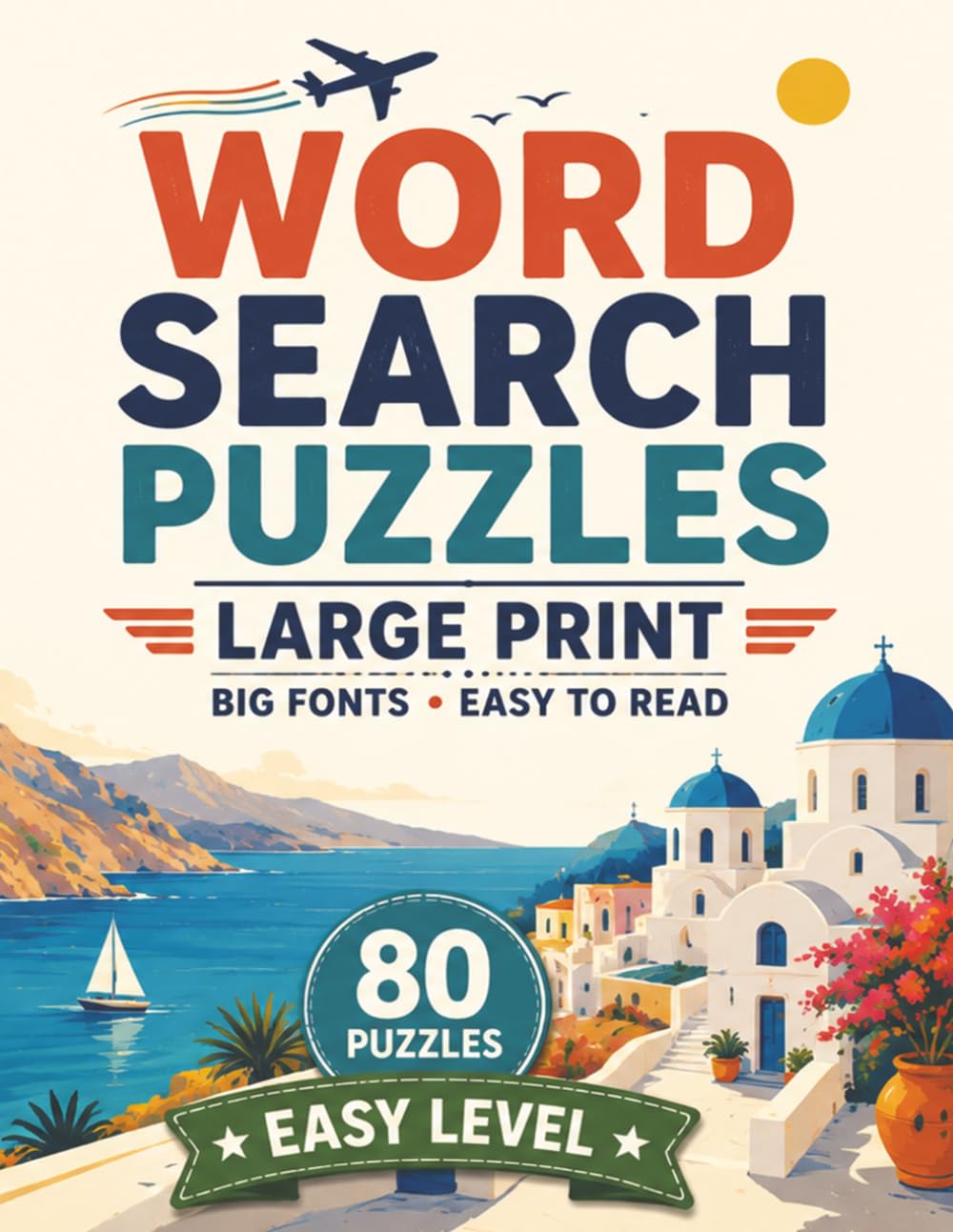 Amazing Travel Word Search Large Print: 80 Easy Travel Word Search Puzzles with Big Fonts for Adults and Seniors
