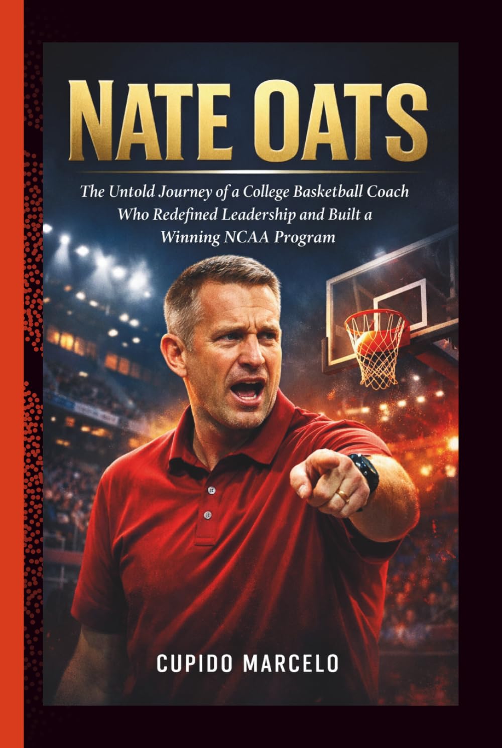 NATE OATS: The Untold Journey of a College Basketball Coach Who Redefined Leadership and Built a Winning NCAA Program