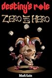Destiny's Role 0: Zero To Hero (DESTINY'S ROLE ADVENTURE GAMEBOOKS)