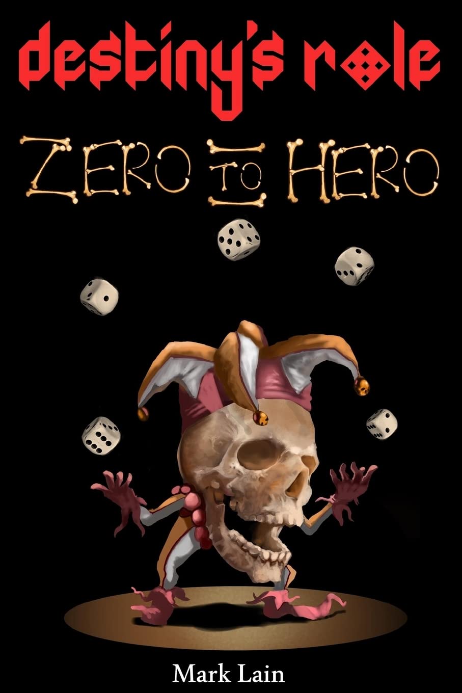 Destiny's Role 0: Zero To Hero: 1 (DESTINY'S ROLE ADVENTURE GAMEBOOKS)