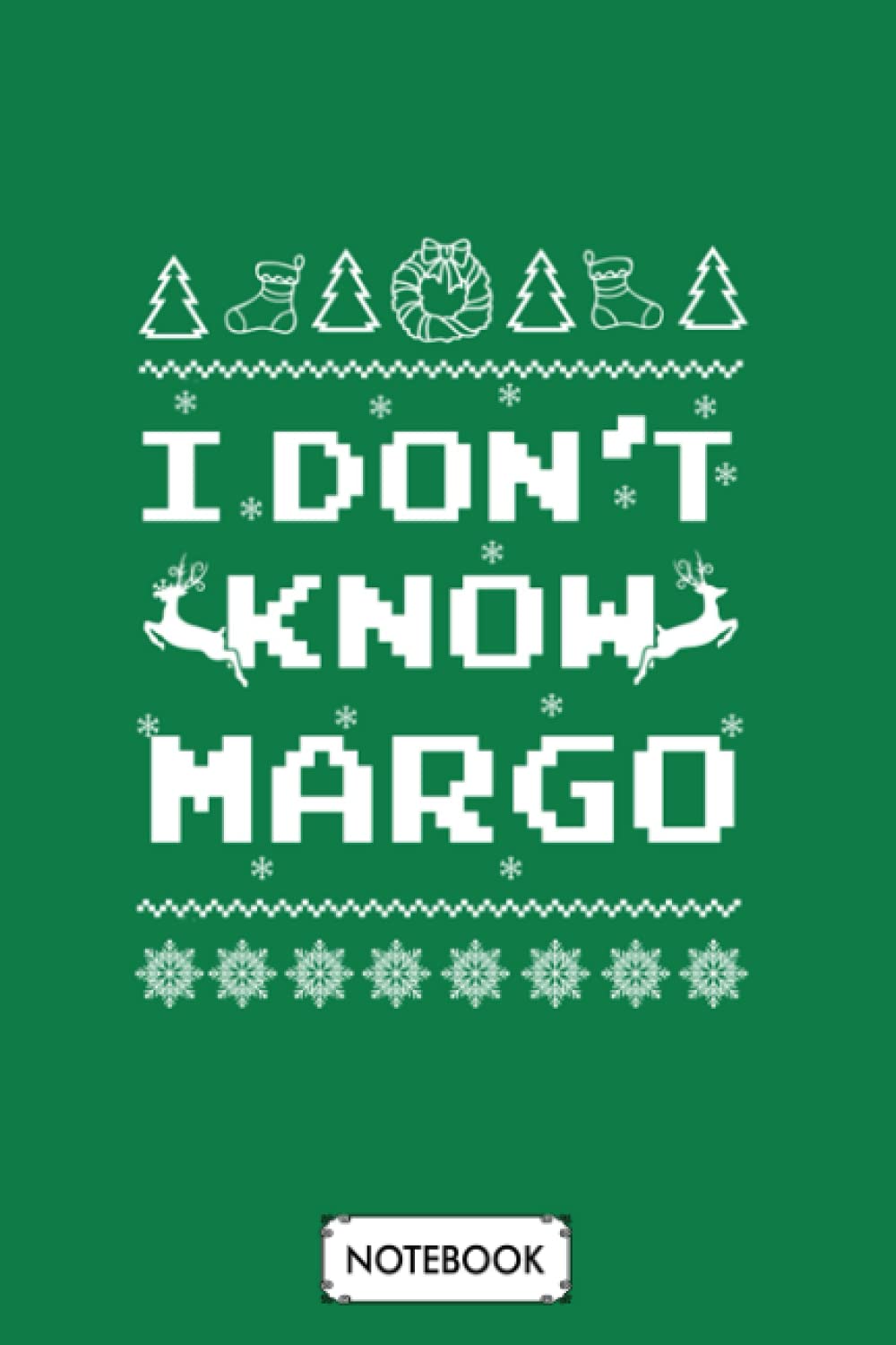 I Dont Know Margo Griswold Notebook: Lined College Ruled Paper,6x9 120 Pages,journal,matte Finish Cover,diary,planner