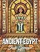 Ancient Egypt: An Adult Coloring Book with Famous Egyptian Mythology, Intricate Egyptian Artwork, and Relaxing Architecture Patterns