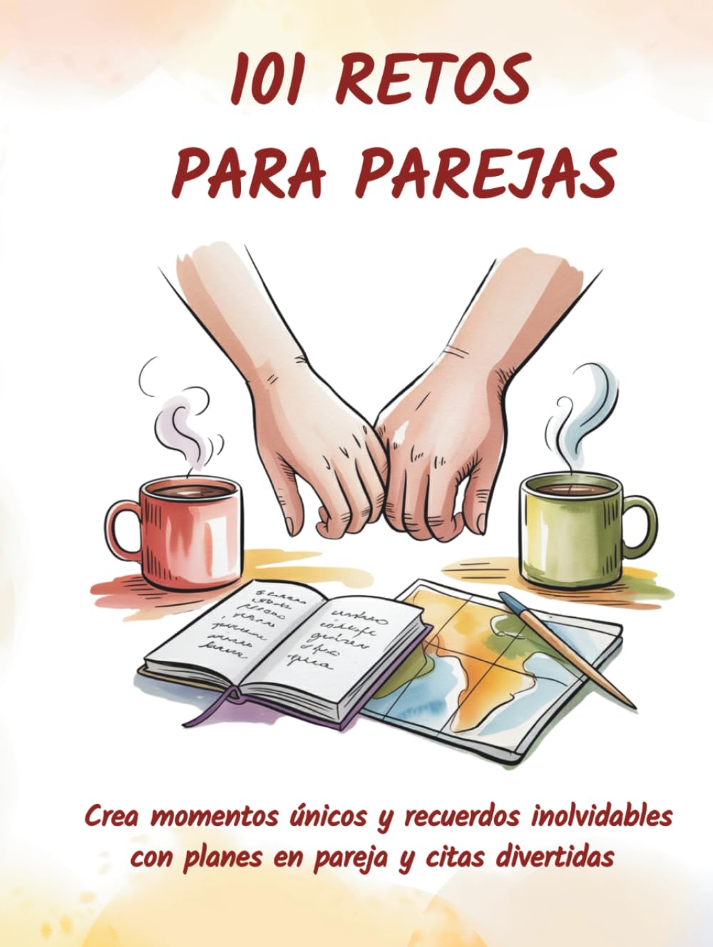 101 RETOS PARA PAREJAS: Crea momentos únicos con planes en pareja, rompe la rutina y disfruta de citas divertidas que fortalecen la conexión y dejan recuerdos inolvidables. (Momentos que unen)