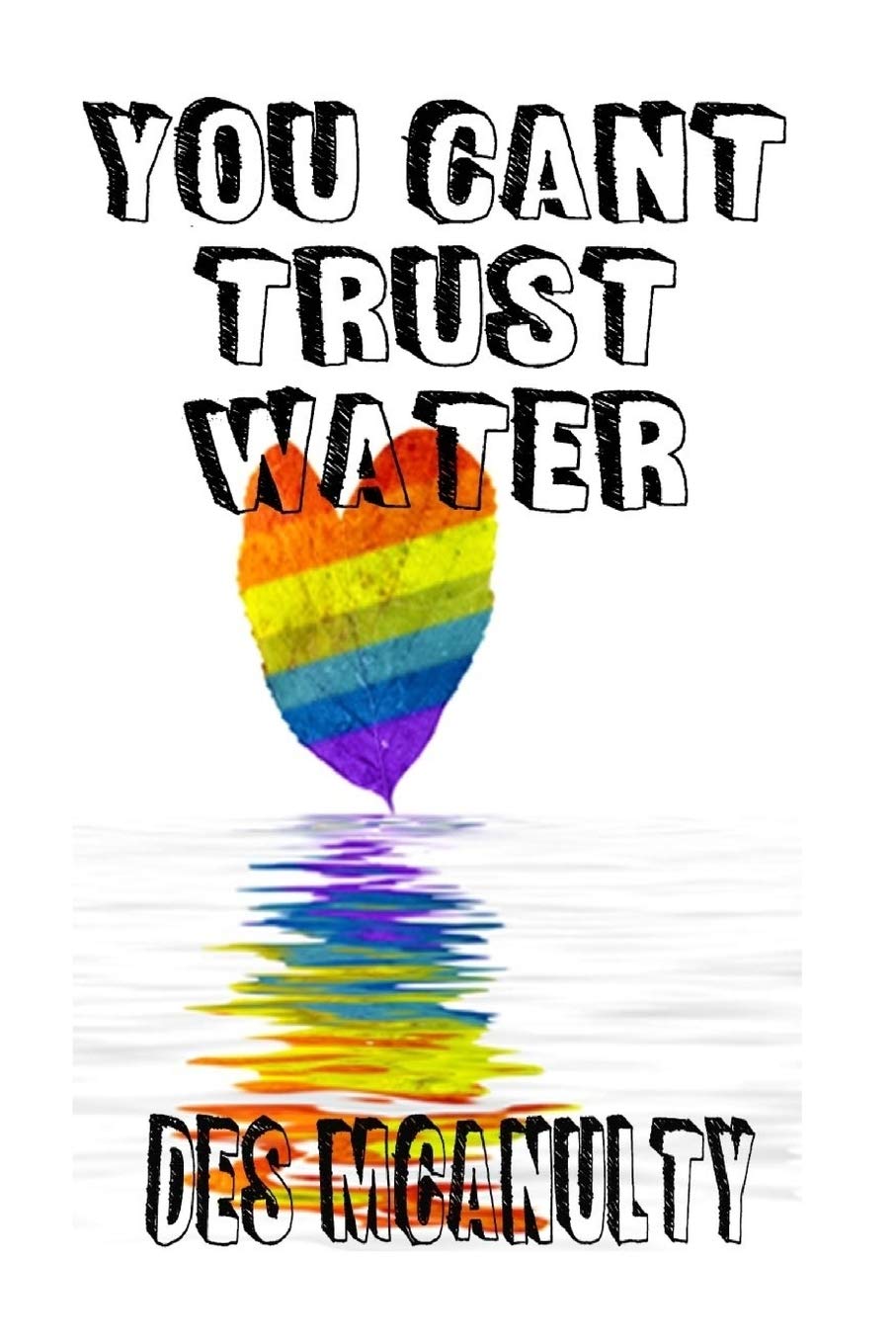 Your Can't Trust Water