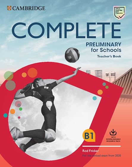 Complete Preliminary for Schools Teacher's Book with Downloadable Resource Pack : For the Revised Exam from 2020