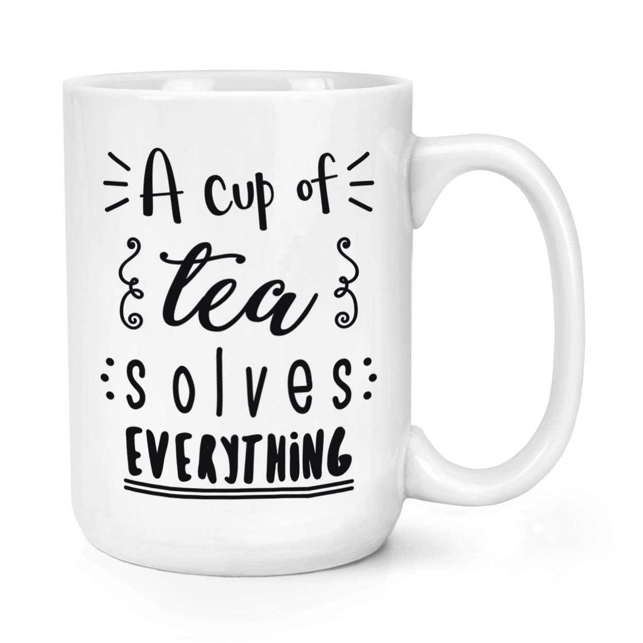 A Cup of Tea Solves Everything 15oz Large Mug Cup