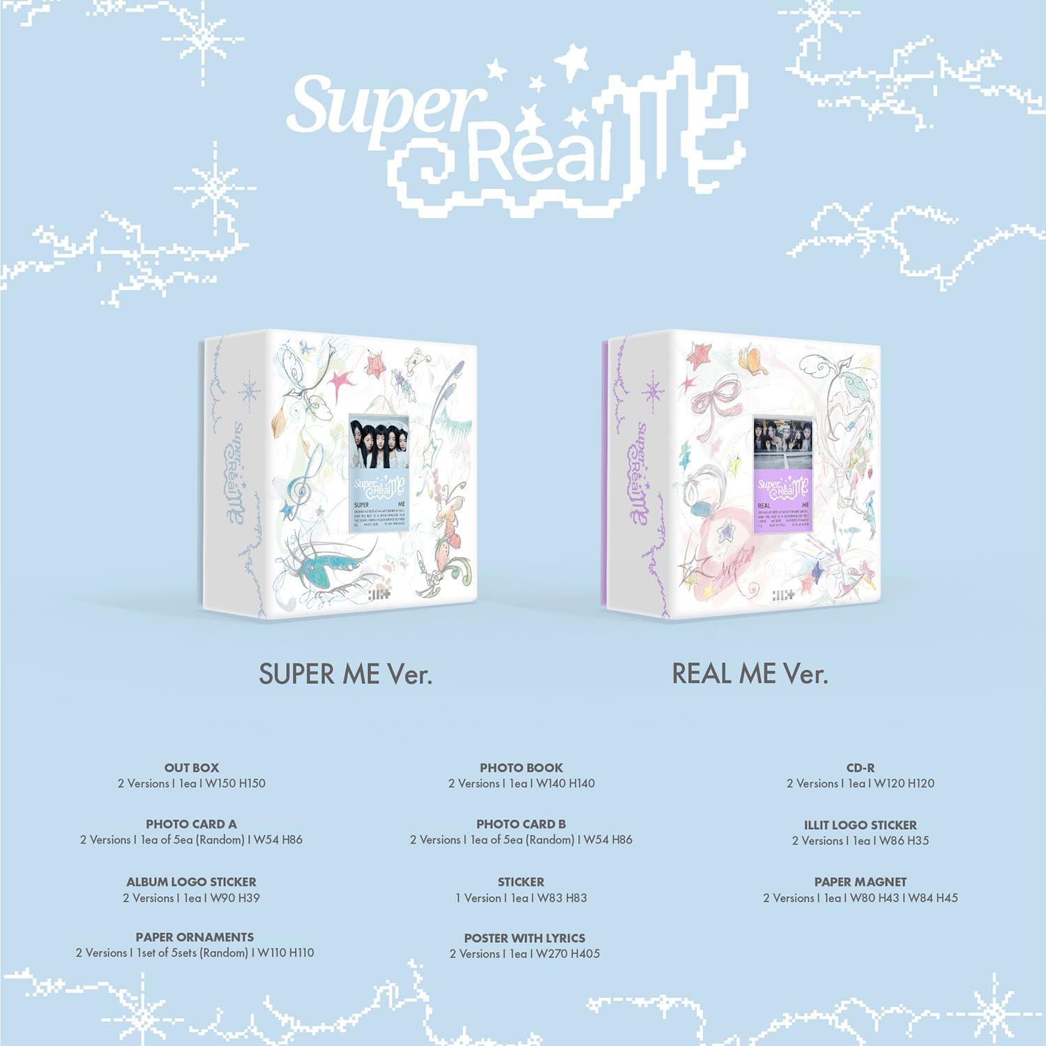ILLIT - 1st Mini Album [SUPER REAL ME] (REAL ME ver.) Photobook R + Photocard + Illit Logo Sticker + Album Logo Sticker + Sticker + Paper Magnet + Paper Ornaments + Poster With Lyrics