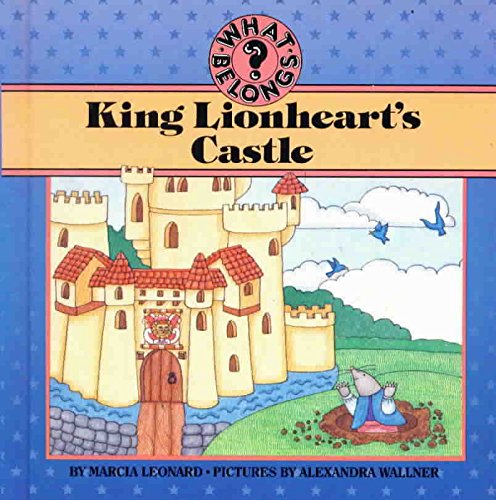 King Lionheart's Castle (What Belongs) 067172973X Book Cover