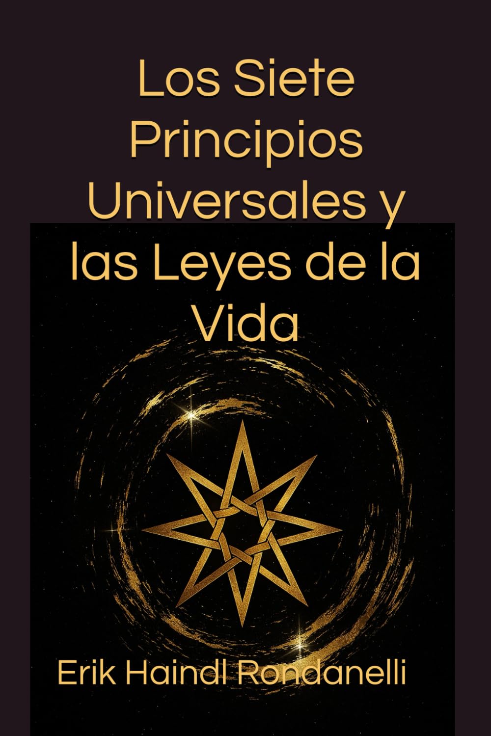 Los Siete Principios Universales y las Leyes de la Vida