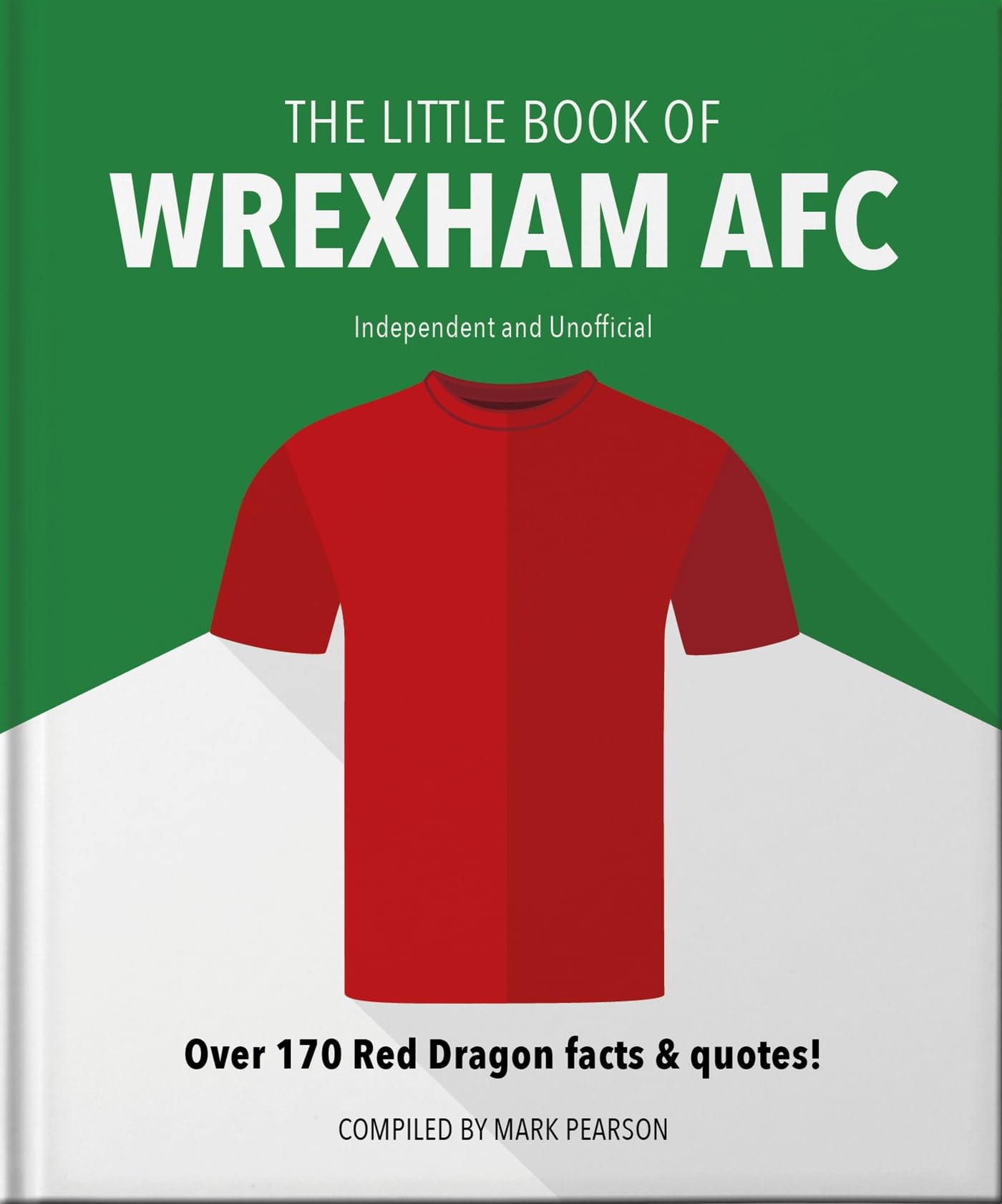 The Little Book of Wrexham AFC by Mark Pearson (Hardback Book)