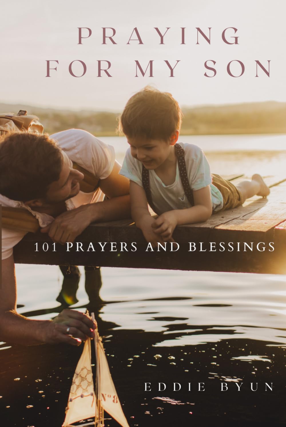 Praying for My Son: 101 Prayers and Blessings (Growing in Prayer)