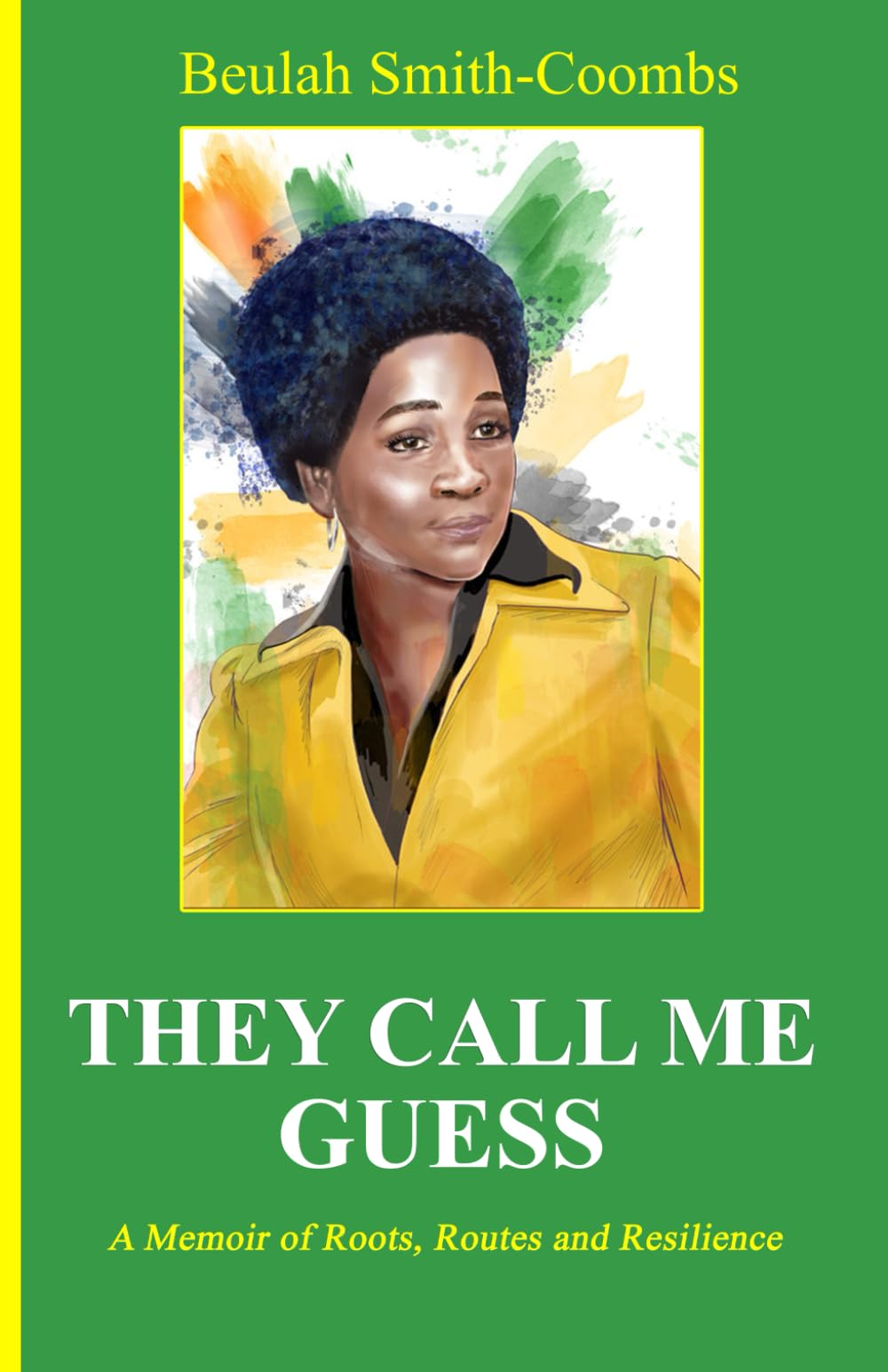 They Call Me Guess: A Memoir of Roots, Routes and Resilience
