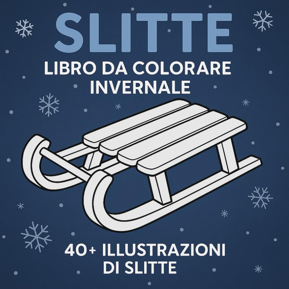 SLITTE – Libro da colorare: 40+ illustrazioni di slitte da colorare per bambini