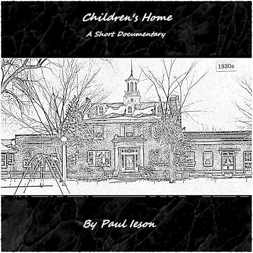 Listen to Children's Home by Paul Ieson episode artwork