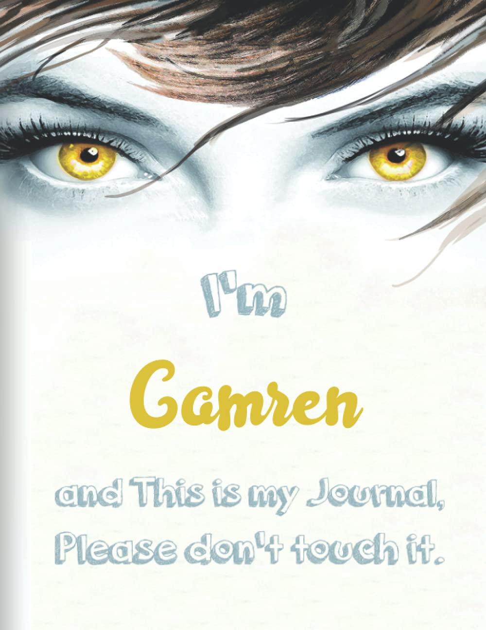 I'm Camren and This is my Journal, Please don't touch it. (I'm x..X..x and this is my Journal, Please don't touch it.)