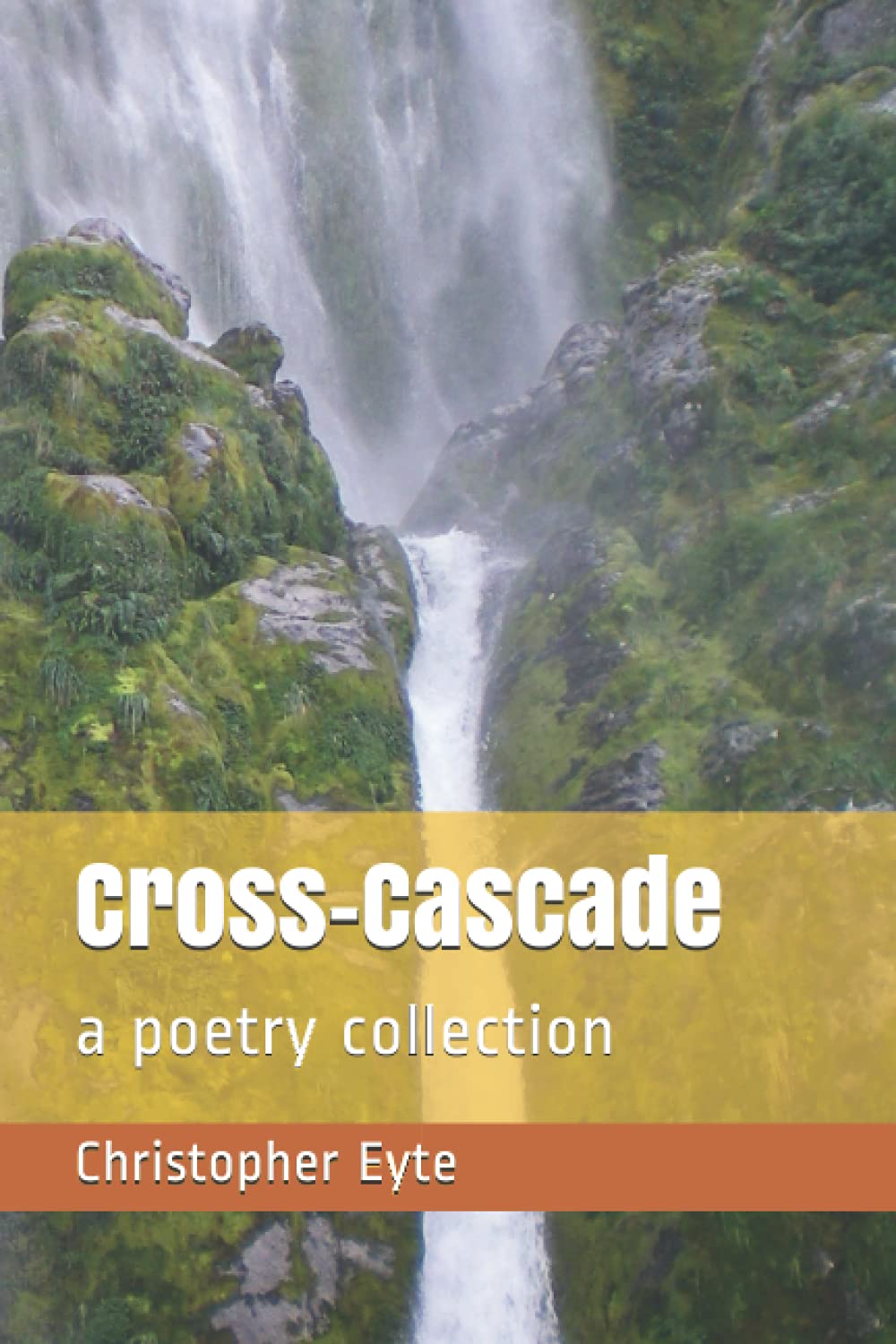 Cross-Cascade: a poetry collection
